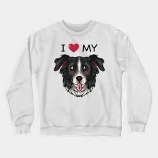 I Love My Border Collie Crewneck Sweatshirt